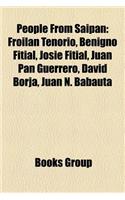 People from Saipan: Froilan Tenorio, Benigno Fitial, Josie Fitial, Juan Pan Guerrero, David Borja, Juan N. Babauta(English)