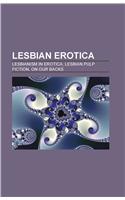 Lesbian Erotica: Lesbianism in Erotica, Lesbian Pulp Fiction, on Our Backs(English)