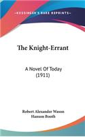 The Knight-Errant: A Novel Of Today (1911)