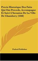 Precis Historique Des Faits Qui Ont Precede, Accompagne Et Suivi L'Invasion de La Ville de Chambery (1848)