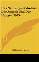 Das Nahrungs-Bedurfnis Der Appetit Und Der Hunger (1913)