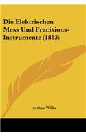 Elektrischen Mess Und Pracisions-Instrumente (1883)