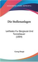 Die Stollenanlagen