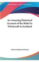 An Amazing Historical Account of the Belief in Witchcraft in Scotland