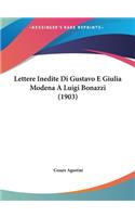 Lettere Inedite Di Gustavo E Giulia Modena a Luigi Bonazzi (1903)