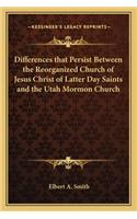 Differences that Persist Between the Reorganized Church of Jesus Christ of Latter Day Saints and the Utah Mormon Church