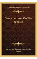 Seven Lectures on the Sabbath