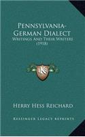 Pennsylvania-German Dialect: Writings and Their Writers (1918)
