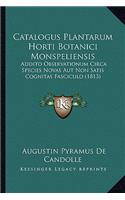 Catalogus Plantarum Horti Botanici Monspeliensis: Addito Observationum Circa Species Novas Aut Non Satis Cognitas Fasciculo (1813)