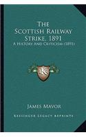 The Scottish Railway Strike, 1891: A History And Criticism (1891)