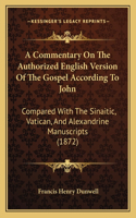 A Commentary On The Authorized English Version Of The Gospel According To John