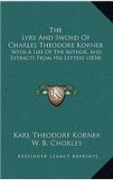 The Lyre And Sword Of Charles Theodore Korner