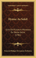 Hymne Au Soleil: Suivi de Plusieurs Morceaux Du Meme Genre (1781)