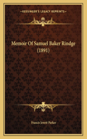 Memoir Of Samuel Baker Rindge (1891)