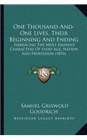 One Thousand-And-One Lives, Their Beginning And Ending