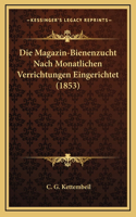 Die Magazin-Bienenzucht Nach Monatlichen Verrichtungen Eingerichtet (1853)