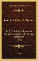 Greek Testament Studies