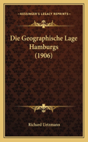 Die Geographische Lage Hamburgs (1906)