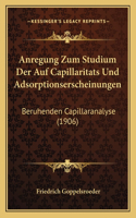 Anregung Zum Studium Der Auf Capillaritats Und Adsorptionserscheinungen