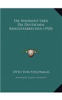 Die Wahrheit Uber Die Deutschen Kriegsverbrechen (1920)