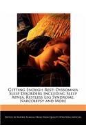 Getting Enough Rest: Dyssomnia Sleep Disorders Including Sleep Apnea, Restless Leg Syndrome, Narcolepsy and More