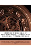 Notes on the Problems of Extreme Individual Differences in Children of the Public Schools: (English)
