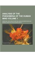 Analysis of the Phenomena of the Human Mind Volume 1