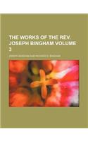 The Works of the REV. Joseph Bingham Volume 3