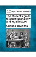 The Student's Guide to Constitutional Law and Legal History.