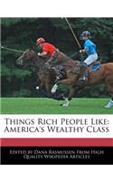 Things Rich People Like