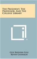 The President, the Professor, and the College Library