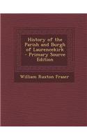 History of the Parish and Burgh of Laurencekirk: (English)