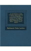An Introduction to Solid Geometry: And to the Study of Chrystallography; Containing an Investigation of Some of the Properties Belonging to the Plato