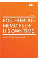 Posthumous Memoirs of His Own Time Volume 1