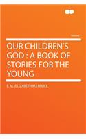 Our Children's God