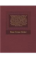 Fundamental Laws: A Report of the 68th Convocation of the Rose Cross Order, Giving a Resume of the Proceedings of the Convocation, Toget