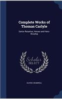 Complete Works of Thomas Carlyle: Sartor Resartus, Heroes and Hero-Worship