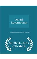 Aerial Locomotion - Scholar's Choice Edition