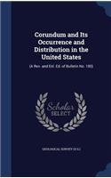 Corundum and Its Occurrence and Distribution in the United States: (A Rev. and Enl. Ed. of Bulletin No. 180)
