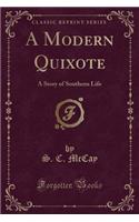 A Modern Quixote: A Story of Southern Life (Classic Reprint): (English)