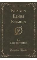 Klagen Eines Knaben (Classic Reprint)