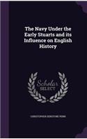 The Navy Under the Early Stuarts and Its Influence on English History