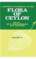 A Revised Handbook to the Flora of Ceylon - Volume 10