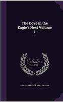 The Dove in the Eagle's Nest Volume 1