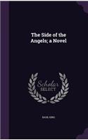 The Side of the Angels; a Novel: (English)