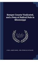 Kemper County Vindicated, and a Peep at Radical Rule in Mississippi