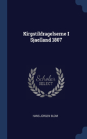 Kirgstildragelserne I Sjaelland 1807