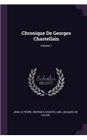 Chronique De Georges Chastellain; Volume 1