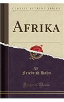 Afrika (Classic Reprint)