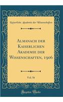Almanach Der Kaiserlichen Akademie Der Wissenschaften, 1906, Vol. 56 (Classic Reprint)